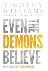 Even the Demons Believe: An Introduction to the Living God