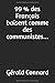 99% des Français baisent comme des communistes... by Gérald Connard