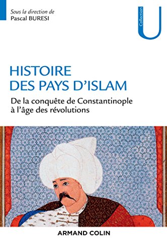 Histoire des pays d'Islam : De 1453 à nos jours (Paperback)