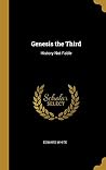 Genesis the Third: History Not Fable
