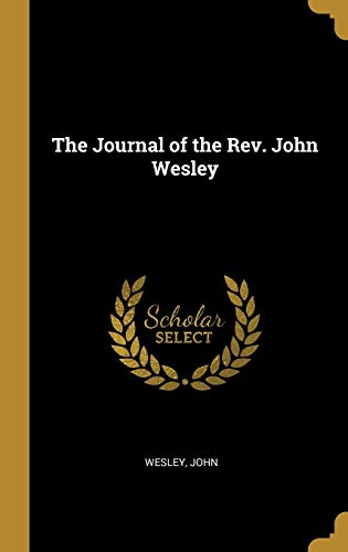 The Journal of the Rev. John Wesley