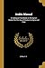 Arabic Manual: A Colloquial Handbook in the Syrian Dialect for the Use of Visitors to Syria and Pale