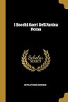 I Boschi Sacri Dell'Antica Roma (Italian Edition) I Boschi Sacri Dell'Antica Roma (Italian Edition)
