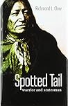 Spotted Tail: Warrior and Statesman