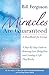 Miracles Are Guaranteed: A handbook for living