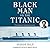 The Black Man on the Titanic Lib/E: The Story of Joseph Laroche