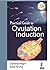 Practical Guide to Ovulation Induction