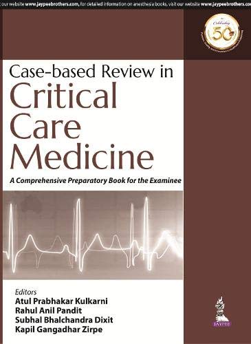 Case-Based Review in Critical Care Medicine: A Comprehensive Preparatory Book for the Examinee (Paperback)