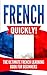 French Quickly!: The Ultima...
