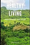 Healthy Living: Prolonging Life Span