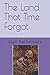 The Land That Time Forgot