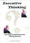 Executive Thinking: Activating your highest executive thinking potentials