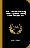 The Tarnished Plant-bug And Its Injury To Nursery Stock, Volumes 26-35