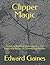 Clipper Magic by Edward Gaines