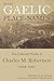Scottish Gaelic Place-names by Charles M. Robertson