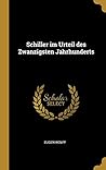 Schiller im Urteil des Zwanzigsten Jahrhunderts (German Edition)