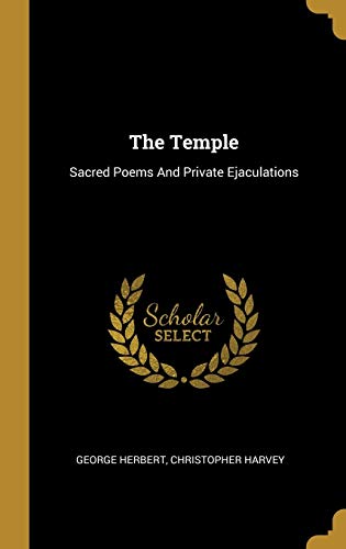 The Temple: Sacred Poems And Private Ejaculations