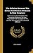 The Relation Between The Divine And Human Elements In Holy Scripture: Eight Lectures Preached Before The University Of Oxford In The Year Mdccclxiii ... Rev. John Bampton, M.a., Canon Of Salisbury