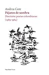 Pájaros de sombra: Diecisiete poetas colombianas (1989-1964)
