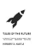 Tales of The Future: A Coll...