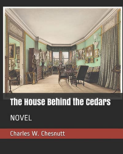 The House Behind the Cedars: NOVEL