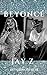 Beyoncé & Jay Z: Beyonce & ...