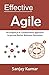 Effective Agile: An Empirical & Collaborative approach to pursue Better Business Outcomes