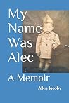 My Name Was Alec:...