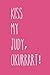 Kiss My Judy, Okurrrrt!: Jo...