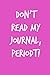 Don't Read My Journal, Peri...