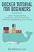 Docker Tutorial for Beginne...