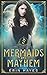Mermaids and Mayhem (Their Paranormal Tales)