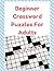 Beginner Crossword Puzzles For Adults: Crossword Puzzle Book for Adults Medium Difficulty! A Unique Puzzlers' Book with Today's Contemporary Words As Crossword Puzzle Book.