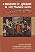 Transitions to Capitalism in Early Modern Europe: Economies in the Era of Early Globalization, c. 1450 – c. 1820 (New Approaches to European History, Series Number 60)