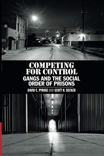Competing for Control: Gangs and the Social Order of Prisons (Paperback)