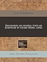 Discourses on several texts of Scripture by Henry More. (1692)