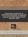 Philothea's pilgrimage to perfection. Described in a practise of ten dayes solitude, by Brother John of the Holy Crosse, Frier Minour. (1668)