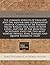 The common-vvealth of England And the manner and gouernement thereof. Compiled by Sir Thomas Smith, Knight, Doctour of both lawes, and one of the ... King Edward, and Queene Elizabeth. (1635)
