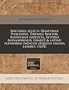 Rhetores selecti Demetrius Phalereus, Tiberius Rhetor, Anonymus sophista, Severus Alexandrinus; Graecè & latinè; pleniorem indicem sequens pagina exhibet. (1676) (Latin Edition)