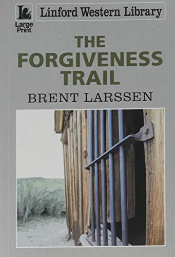 The Forgiveness Trail (Linford Western Library)