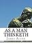 As a Man Thinketh