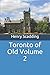 Toronto of Old Volume 2