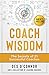 Coach Wisdom: The Secrets o...