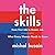 The Skills Lib/E: From First Job to Dream Job-What Every Woman Needs to Know
