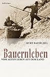 Bauernleben: Vom Alten Leben Auf Dem Land (German Edition)