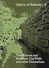 Qala'at al-Bahrain 3: The Western and Southern City Walls and other Excavations (Jysk Arkæologisk Selskabs Skrifter)