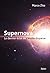 Supernova. Le dernier éclat...