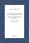 Europeismo. Per un’Europa libera e unita