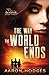 The Way the World Ends (The Evolution Gene #3)