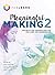 Meaningful Making 2: Projects and Inspirations for Fab Labs and Makerspaces